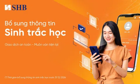 SHB khuyến nghị khách hàng sớm hoàn tất bổ sung thông tin sinh trắc học