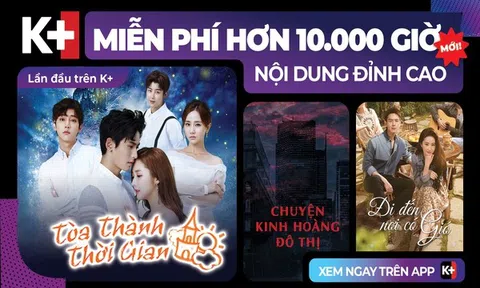 K+ tái định vị mạnh mẽ, tiên phong với chiến dịch K+ Mới