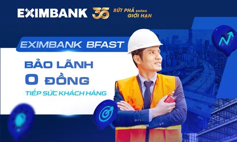 Eximbank BFAST: Bảo lãnh vốn đầu tư công“0 đồng”tiếp sức doanh nghiệp SMEs